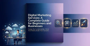 digital marketing services a complete guide for beginners and businesses